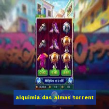 alquimia das almas torrent